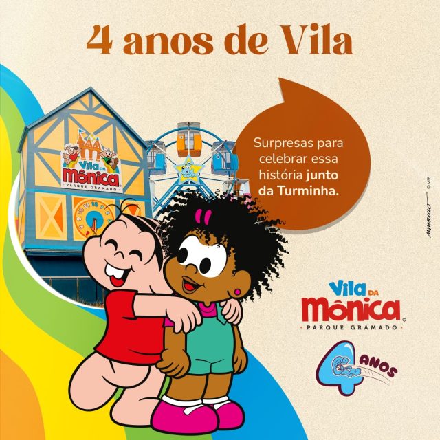 Novidades estão chegando à Vila.
Tem lembranças para compartilhar, show com a Turminha e surpresas preparadas para deixar os próximos dias ainda mais especiais.
E isso é só o começo...
Contém texto alternativo: post carrossel. Card 1: Imagem de fundo com a fachada da Vila e roda-gigante, com arco-íris na frente. Mônica está com as mãos nos ombros de Milena. Na imagem, aparecem o logo “Vila da Mônica Parque Gramado” e o selo comemorativo de 4 anos, com os dizeres: “4 anos de Vila. Surpresas para celebrar essa história junto da Turminha.” Card 2: Vídeo da apresentação da Turminha no palco dentro da Vila, com arco-íris na parte inferior e os dizeres: “show especial. Um espetáculo de aniversário com a Turminha.” Card 3: Fundo com a fachada da Vila e roda-gigante. Na frente, menino de cabelos escuros vestindo camiseta vermelha com estampa da Mônica e segurando um balão. Cores do arco-íris aparecem em frente dele, com os dizeres: “Aniversariantes. Gratuidade para aniversariantes e desconto para todo mundo.” Card 4: Fundo de arco-íris e totem com os personagens da Turminha, com os dizeres:
"Mural de Memórias. Um espaço para reunir lembranças que fizeram parte da infância." Card 5: Fundo de arco-íris com os calçados da Turminha na frente, com os dizeres: Missão Pet: A Caçada dos Pares Perdidos. As 80 primeiras crianças de cada dia ganham um calçado da Turma da Mônica. 10, 11 e 12 de outubro.